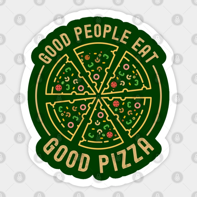 Minimalist and Classy GOOD PEOPLE EAT GOOD PIZZA Line Art Pizza Lover Funny Pizza Foodie Quote Sticker by ZENTURTLE MERCH